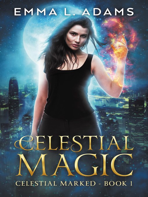 Title details for Celestial Magic by Emma L. Adams - Available